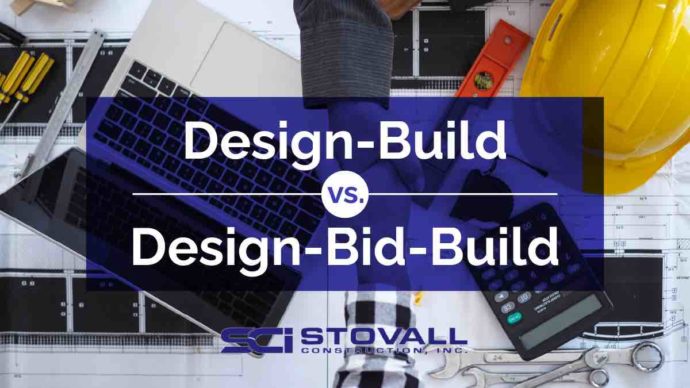 Design-Build Vs Design-Bid-Build - Stovall Construction, Inc.